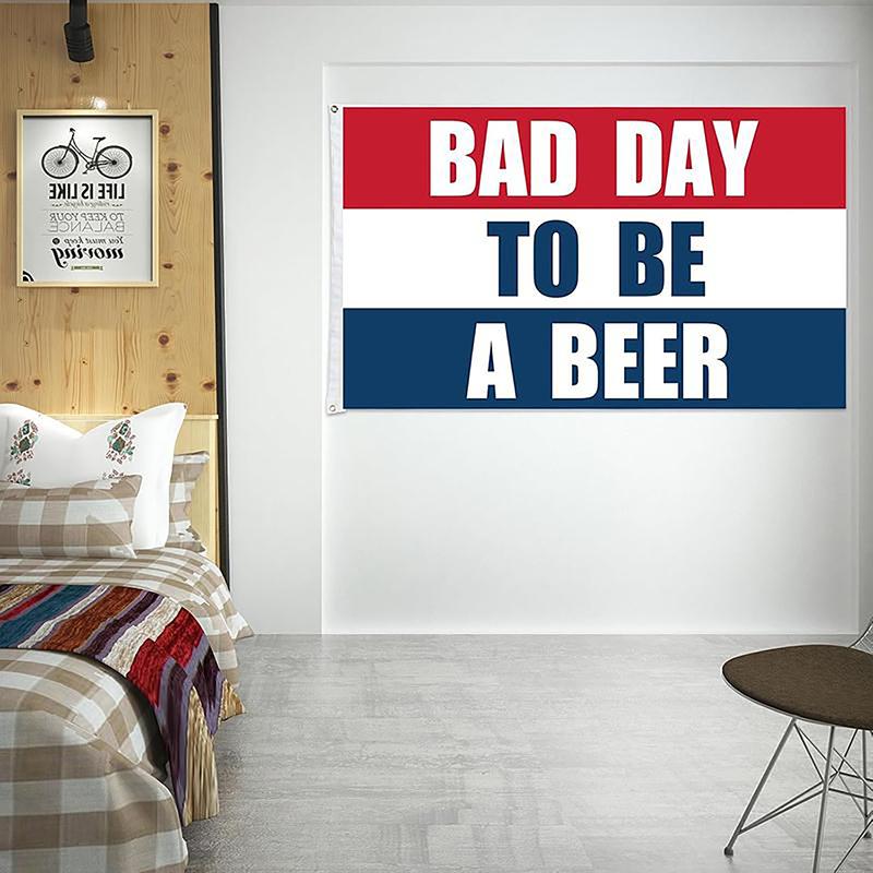 Bad Day To Be A Beer Flag Banner 3x5 Feet Tapestry with 2 Brass Grommets for College Dorm Room Man Cave Frat Wall Outdoor Indoor Decor Banner