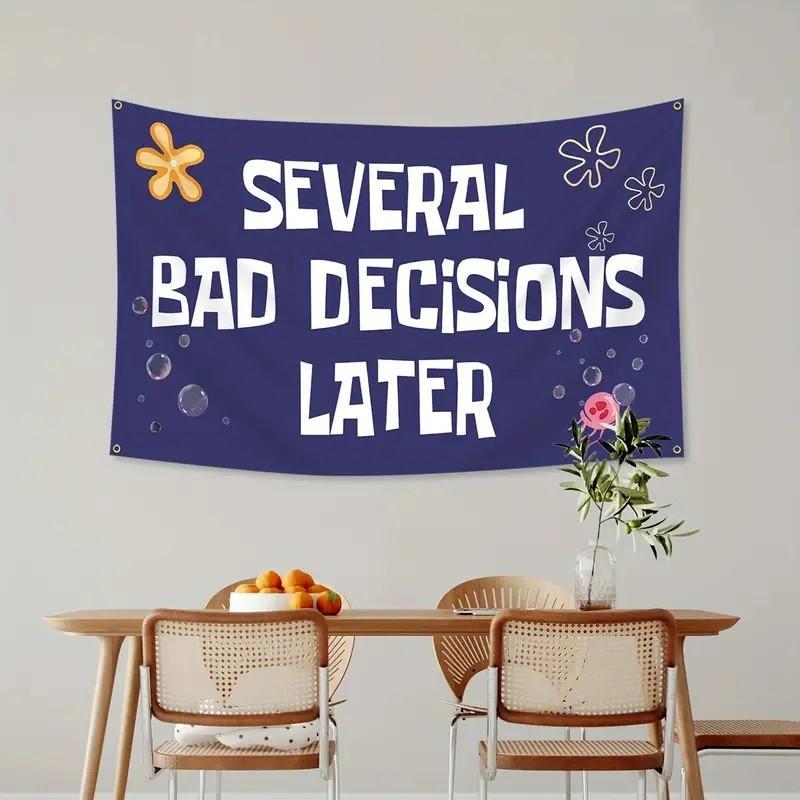 Several Bad Decisions Later Flag, Funny Wall Decor Tapestry with 4 Grommets, Wall Hanging Decor for Home Garden House, Party Gift