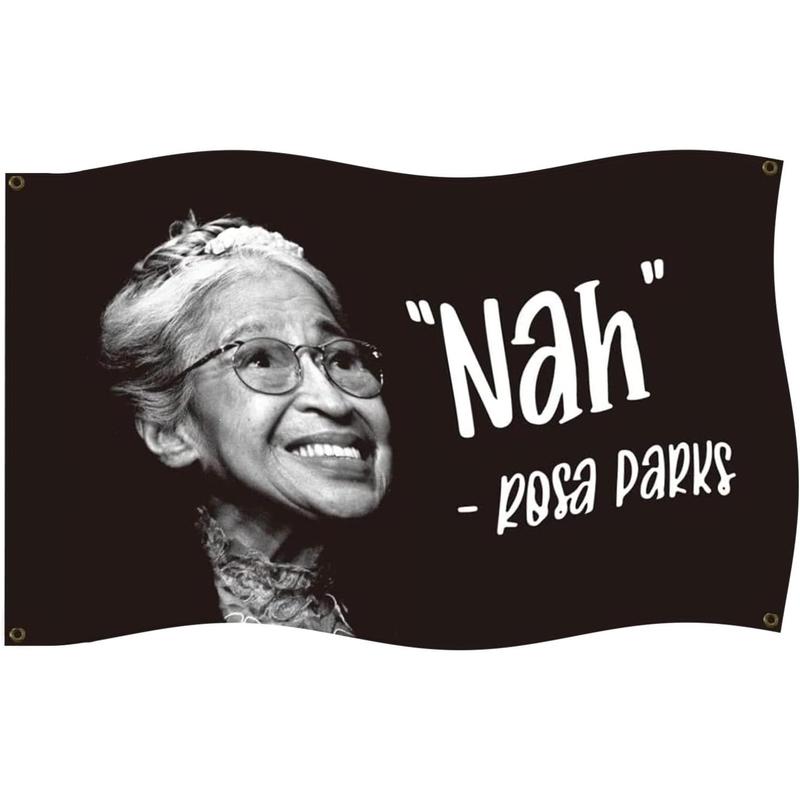 Nah Rosa Parks Flag Funny American Flag Banner Breeze Flag,3x5ft Banner College Dorm Room Flags with Brass Grommets Lightweight Decoration Ornaments